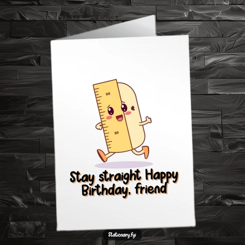 Funny Free Printable Birthday Card with a wobbly ruler character doing a jaunty walk and drawing a straight line.